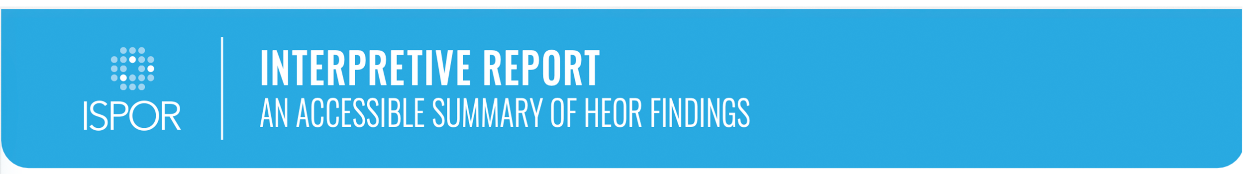 ISPOR interpretive report ISPOR interpretive report