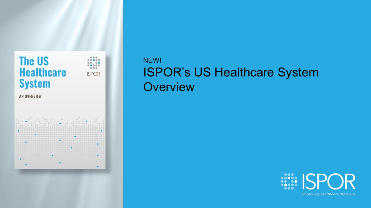 ISPOR Launches Overview of the US Healthcare System